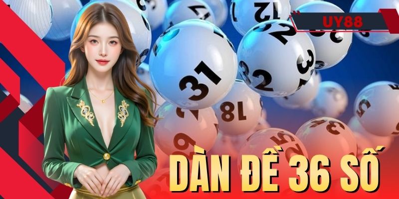 Dàn Đề 36 Số